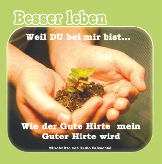 Seelsorge - Weil DU bei mir bist... - Wie der Gute Hirte mein Guter Hirte wird